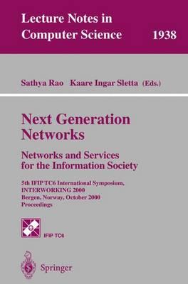 Next Generation Networks. Networks and Services for the Information Society: 5th IFIP TC6 International Symposium, INTERWORKING 2000, Bergen, Norway, October 3-6, 2000 Proceedings