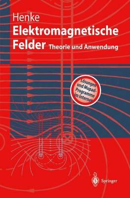 Elektromagnetische Felder: Theorie Und Anwendungen