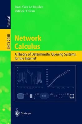 Network Calculus: A Theory of Deterministic Queuing Systems for the Internet