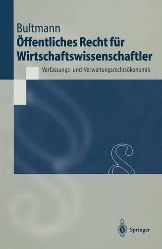 A-Ffentliches Recht Fa1/4r Wirtschaftswissenschaftler: Public Law and Economics