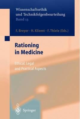 Rationing in Medicine: Ethical, Legal and Practical Aspects
