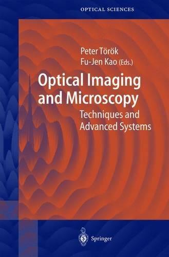 Optical Imaging and Microscopy: Techniques and Advanced Systems