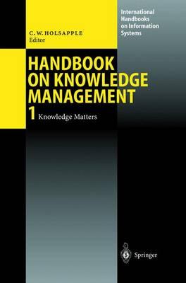 Handbook on Knowledge Management 1: Knowledge Matters