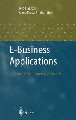 E-Business Applications: Technologies for Tommorow's Solutions