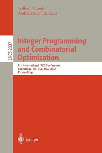 Integer Programming and Combinatorial Optimization: 9th International IPCO Conference, Cambridge, MA, USA, May 27-29, 2002. Proceedings