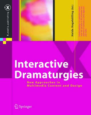 Interactive Dramaturgies: New Approaches in Multimedia Content and Design