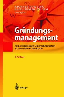 Gründungsmanagement: Vom erfolgreichen Unternehmensstart zu dauerhaftem Wachstum