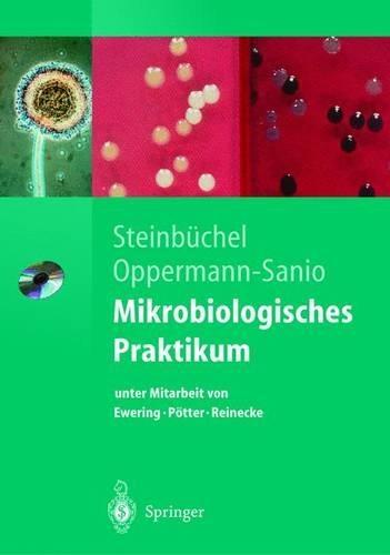 Mikrobiologisches Praktikum: Versuche Und Theorie