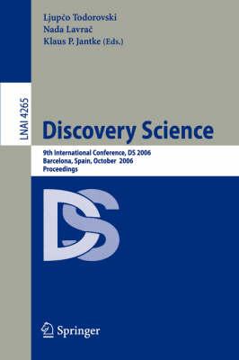 Discovery Science: 9th International Conference, DS 2006, Barcelona, Spain, October 7-10, 2006, Proceedings