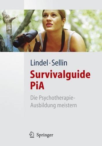 Survivalguide Pia: Die Psychotherapie-Ausbildung Meistern