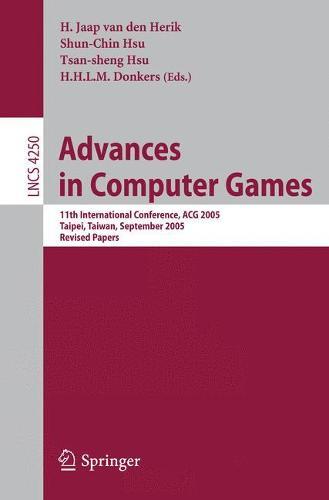 Advances in Computer Games: 11th International Conference, ACG 2005, Taipei, Taiwan, September 6-8, 2005. Revised Papers