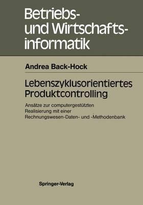 Lebenszyklusorientiertes Produktcontrolling: Ansätze zur computergestützten Realisierung mit einer Rechnungswesen-Daten- und -Methodenbank