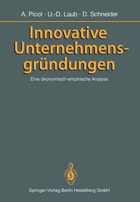 Innovative Unternehmensgründungen: Eine ökonomisch-empirische Analyse