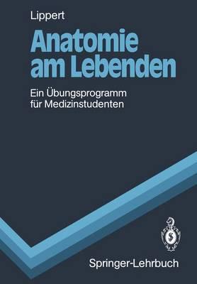 Anatomie Am Lebenden: Ein Bungsprogramm Fur Medizinstudenten