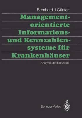 Managementorientierte Informations- und Kennzahlensysteme für Krankenhäuser: Analyse und Konzepte