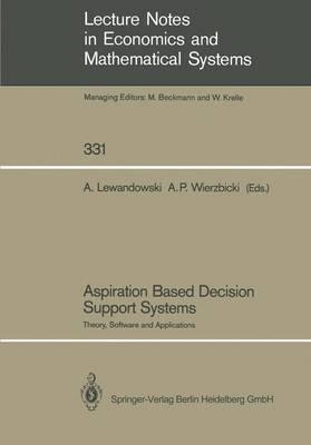 Aspiration Based Decision Support Systems: Theory, Software and Applications