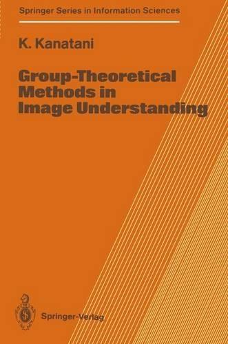 Group Theoretical Methods in Image Understanding