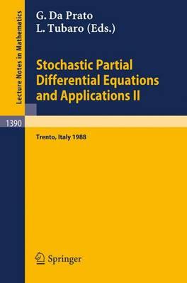 Stochastic Partial Differential Equations and Applications II: Proceedings of a Conference held in Trento, Italy, February 1-6, 1988