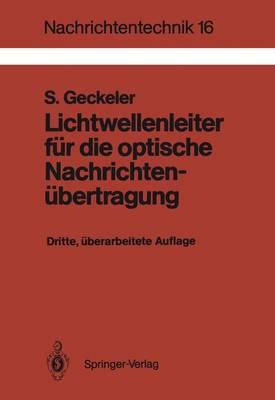 Lichtwellenleiter für die optische Nachrichtenübertragung: Grundlagen und Eigenschaften eines modernen Übertragungsmediums