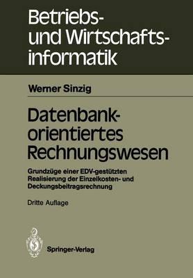 Datenbankorientiertes Rechnungswesen: Grundzüge einer EDV-gestützten Realisierung der Einzelkosten- und Deckungsbeitragsrechnung
