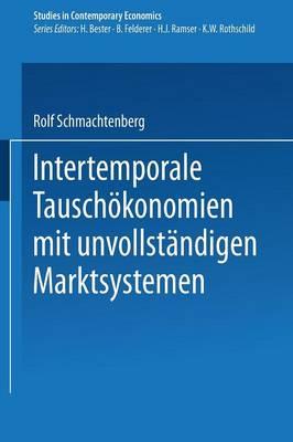 Intertemporale Tauschökonomien mit unvollständigen Marktsystemen
