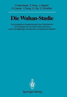 Die Wuhan-Studie: Eine prospektive Vergleichsstudie über Risikofaktoren und Häufigkeit der koronaren Herzerkrankung bei 40- bis 60jährigen chinesischen und deutschen Arbeitern