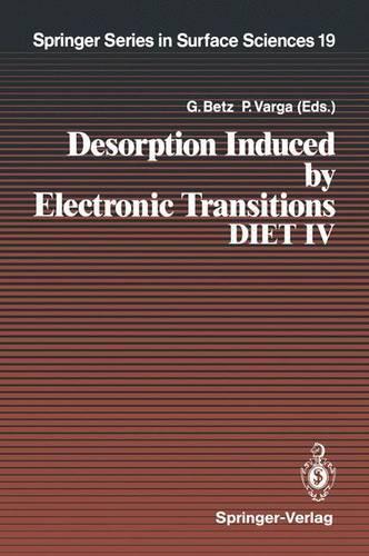 Desorption Induced by Electronic Transitions Diet IV: Proceedings of the Fourth International Workshop, Gloggnitz, Austria, October 2-4, 1989