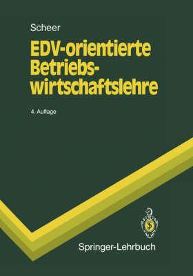 EDV-orientierte Betriebswirtschaftslehre: Grundlagen für ein effizientes Informationsmanagement