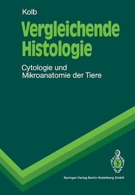 Vergleichende Histologie: Cytologie und Mikroanatomie der Tiere