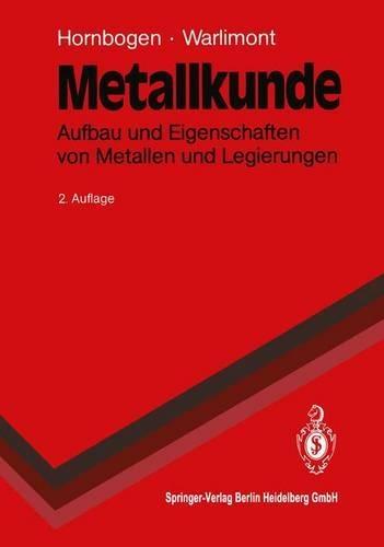Metallkunde: Aufbau Und Eigenschaften Von Metallen Und Legierungen
