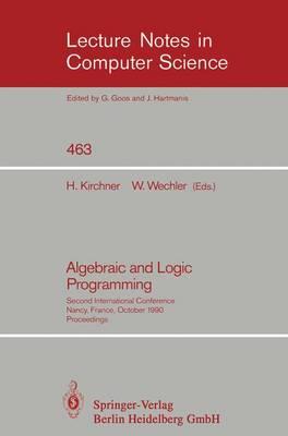 Algebraic and Logic Programming: Second International Conference, Nancy, France, October 1-3, 1990. Proceedings