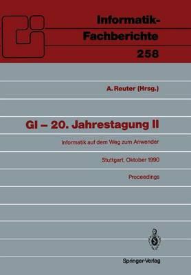GI — 20. Jahrestagung II: Informatik auf dem Weg zum Anwender Stuttgart, 8.–12. Oktober 1990 Proceedings