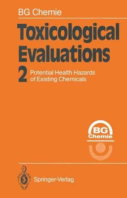 Toxicological Evaluations: Potential Health Hazards of Existing Chemicals
