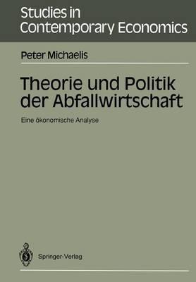 Theorie und Politik der Abfallwirtschaft: Eine ökonomische Analyse