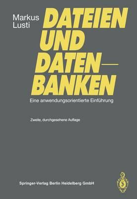 Dateien Und Datenbanken: Eine Anwendungsorientierte Einf Hrung