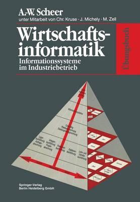Übungsbuch Wirtschaftsinformatik: Informationssysteme im Industriebetrieb