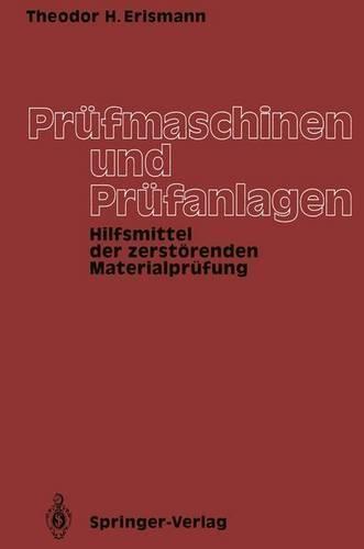Prufmaschinen Und Prufanlagen: Hilfsmittel Der Zerstorenden Materialprufung