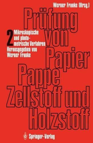 Prufung Von Papier, Pappe, Zellstoff Und Holzstoff: Band 2: Mikroskopische Und Photometrische Verfahren