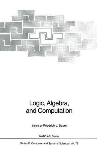 Logic, Algebra and Computation: International Summer School Proceedings
