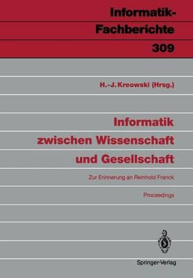 Informatik zwischen Wissenschaft und Gesellschaft: Zur Erinnerung an Reinhold Franck Proceedings