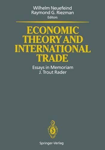 Economic Theory and International Trade: Essays in Memoriam J.Trout Rader