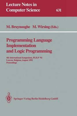 Programming Language Implementation and Logic Programming: 4th International Symposium, PLILP ’92, Leuven, Belgium, August 26–28, 1992 Proceedings