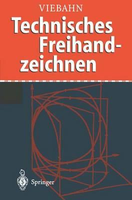 Technisches Freihandzeichnen: Lehr- Und Bungsbuch