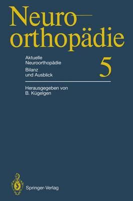 Aktuelle Neuroorthopadie: Bilanz Und Ausblick
