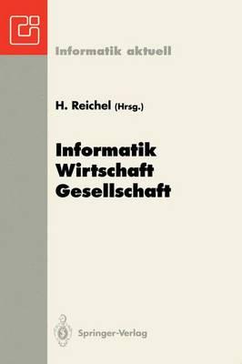 Informatik — Wirtschaft — Gesellschaft: 23. GI — Jahrestagung, Dresden, 27. September – 1. Oktober 1993