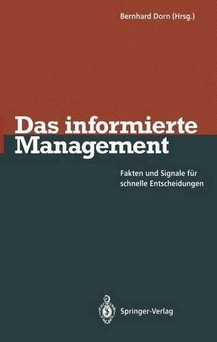 Das Informierte Management: Fakten Und Signale Fur Schnelle Entscheidungen