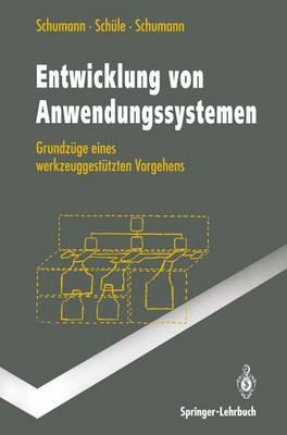 Entwicklung von Anwendungssystemen: Grundzüge eines werkzeuggestützten Vorgehens