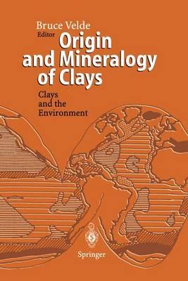Origin and Mineralogy of Clays: Clays and the Environment