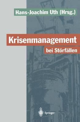 Krisenmanagement Bei Storfallen: Vorsorge Und Abwehr Der Gefahren Durch Chemische Stoffe