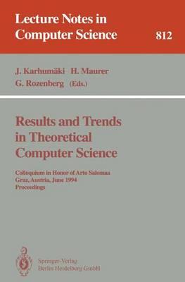Results and Trends in Theoretical Computer Science: Colloquium in Honor of Arto Salomaa, Graz, Austria, June 10 - 11, 1994. Proceedings